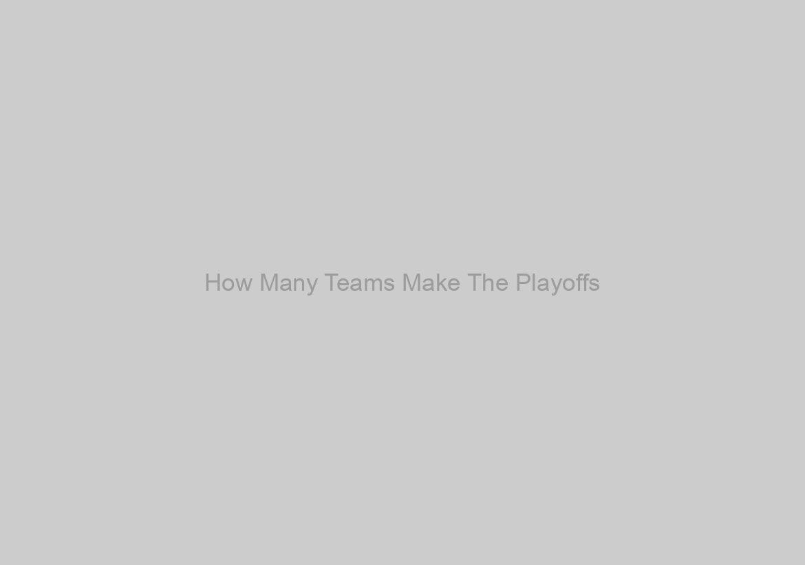 How Many Teams Make The Playoffs?